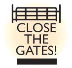 close the gates